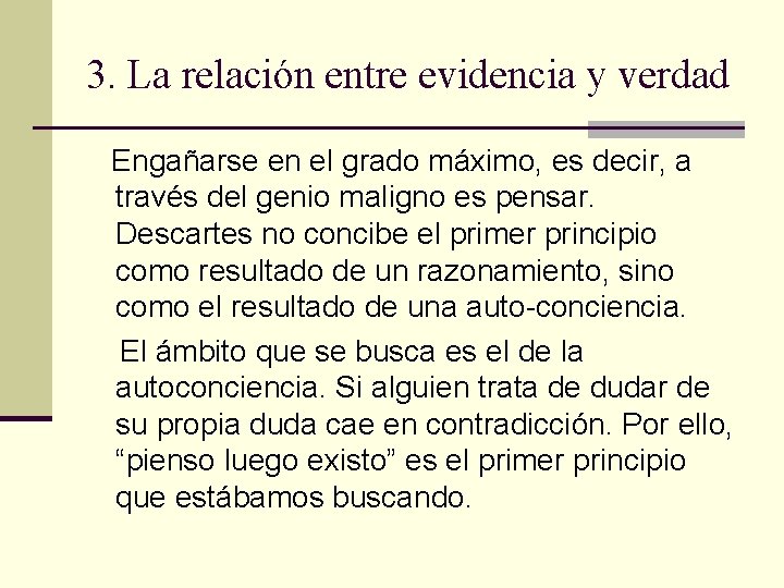 3. La relación entre evidencia y verdad Engañarse en el grado máximo, es decir, 3. La relación entre evidencia y verdad Engañarse en el grado máximo, es decir,
