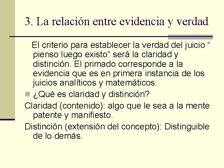 3. La relación entre evidencia y verdad El criterio para establecer la verdad del 3. La relación entre evidencia y verdad El criterio para establecer la verdad del
