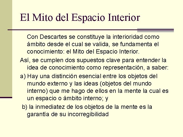 El Mito del Espacio Interior Con Descartes se constituye la interioridad como ámbito desde El Mito del Espacio Interior Con Descartes se constituye la interioridad como ámbito desde