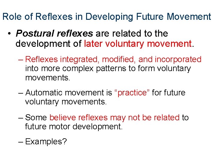 Role of Reflexes in Developing Future Movement • Postural reflexes are related to the Role of Reflexes in Developing Future Movement • Postural reflexes are related to the