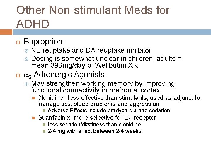 Other Non-stimulant Meds for ADHD Buproprion: NE reuptake and DA reuptake inhibitor Dosing is Other Non-stimulant Meds for ADHD Buproprion: NE reuptake and DA reuptake inhibitor Dosing is