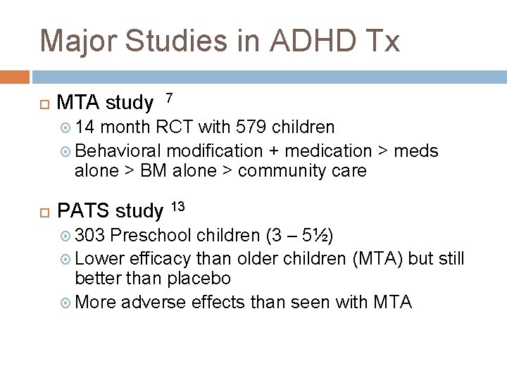 Major Studies in ADHD Tx MTA study 7 14 month RCT with 579 children Major Studies in ADHD Tx MTA study 7 14 month RCT with 579 children