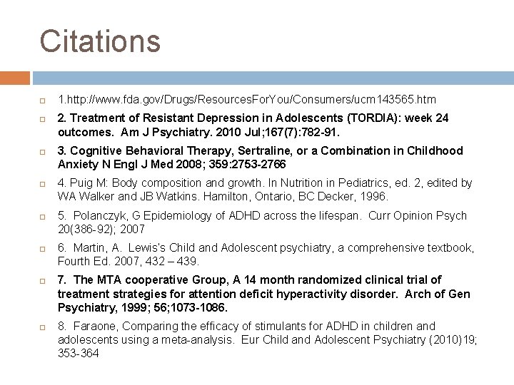 Citations 1. http: //www. fda. gov/Drugs/Resources. For. You/Consumers/ucm 143565. htm 2. Treatment of Resistant Citations 1. http: //www. fda. gov/Drugs/Resources. For. You/Consumers/ucm 143565. htm 2. Treatment of Resistant