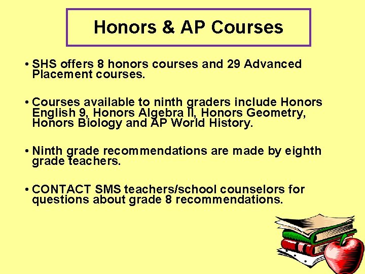 Honors & AP Courses • SHS offers 8 honors courses and 29 Advanced Placement