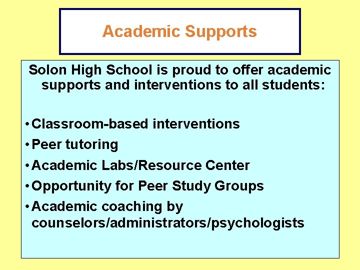 Academic Supports Solon High School is proud to offer academic supports and interventions to