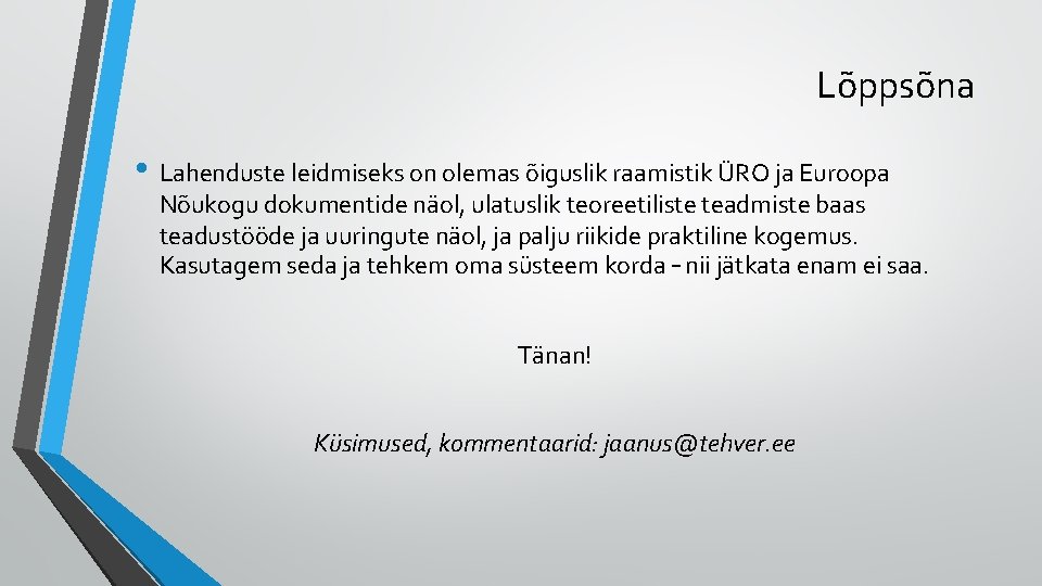 Lõppsõna • Lahenduste leidmiseks on olemas õiguslik raamistik ÜRO ja Euroopa Nõukogu dokumentide näol,