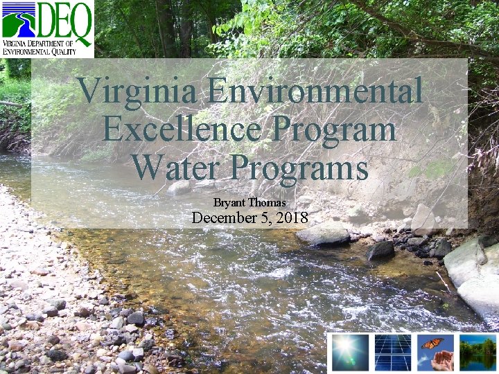 Virginia Environmental Excellence Program Water Programs Bryant Thomas December 5, 2018 