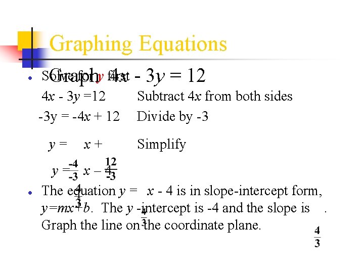 Graphing Equations ● Solve for y first Graph 4 x - 3 y =