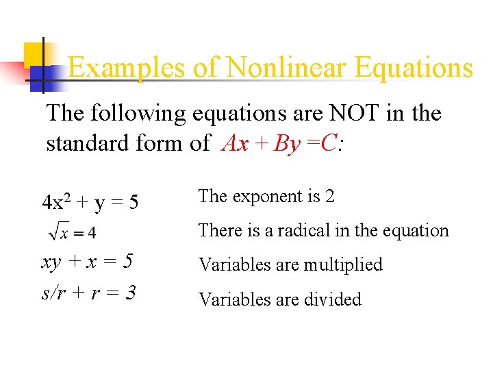 Examples of Nonlinear Equations The following equations are NOT in the standard form of