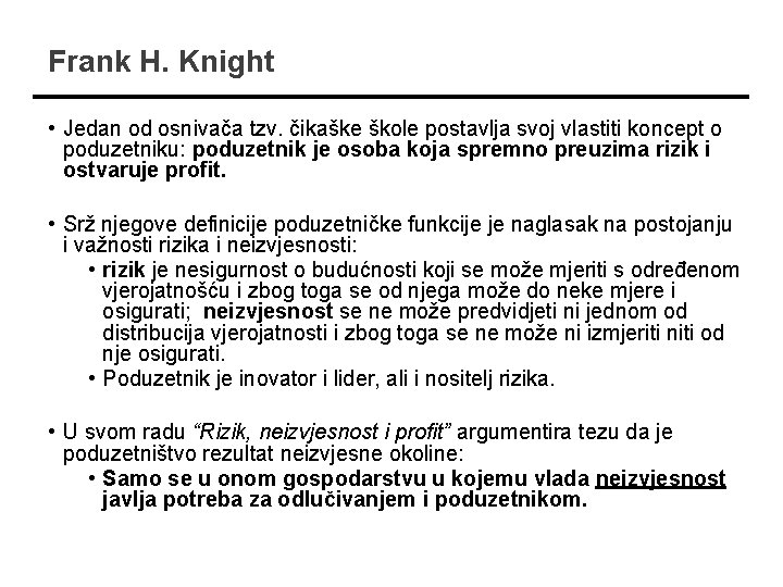 Frank H. Knight • Jedan od osnivača tzv. čikaške škole postavlja svoj vlastiti koncept