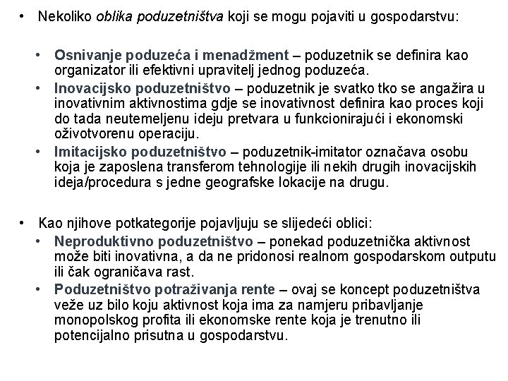  • Nekoliko oblika poduzetništva koji se mogu pojaviti u gospodarstvu: • Osnivanje poduzeća