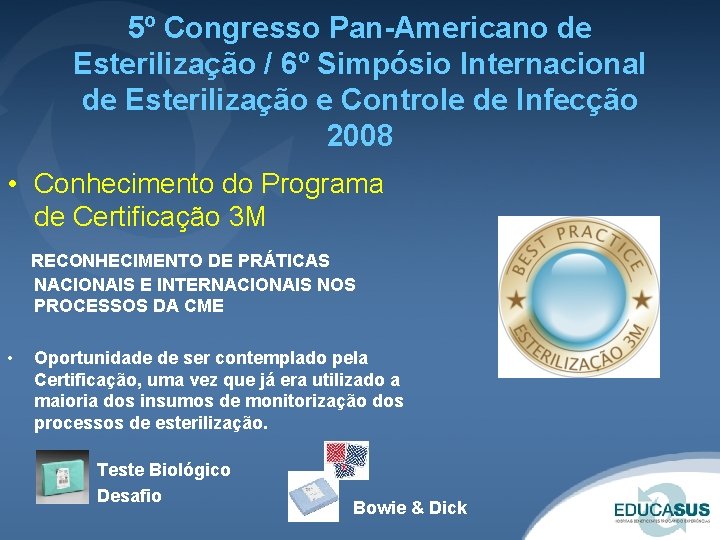 5º Congresso Pan-Americano de Esterilização / 6º Simpósio Internacional de Esterilização e Controle de