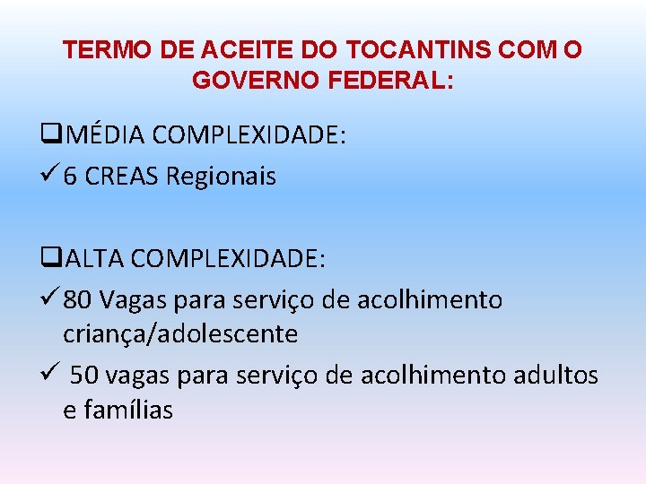 TERMO DE ACEITE DO TOCANTINS COM O GOVERNO FEDERAL: q. MÉDIA COMPLEXIDADE: 6 CREAS