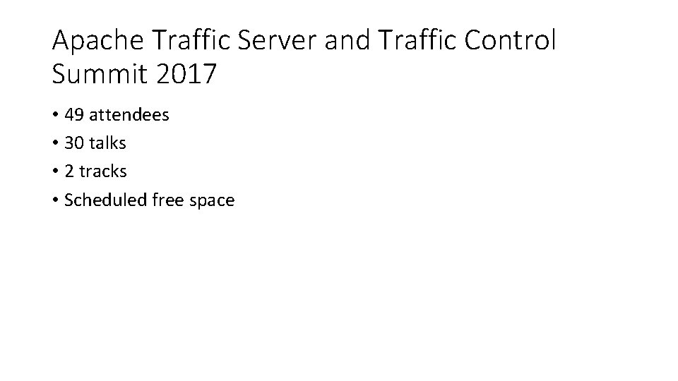 Apache Traffic Server and Traffic Control Summit 2017 • 49 attendees • 30 talks