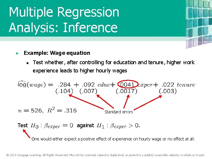 Multiple Regression Analysis: Inference Example: Wage equation Test whether, after controlling for education and