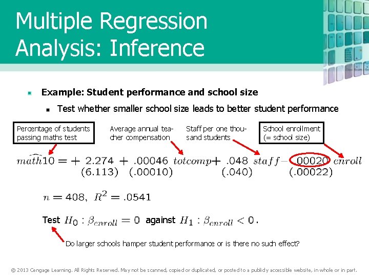 Multiple Regression Analysis: Inference Example: Student performance and school size Test whether smaller school