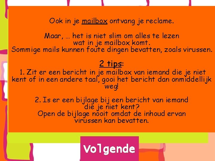 Ook in je mailbox ontvang je reclame. Maar, … het is niet slim om