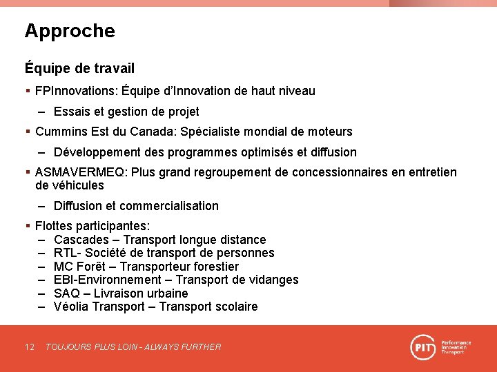 Approche Équipe de travail § FPInnovations: Équipe d’Innovation de haut niveau – Essais et