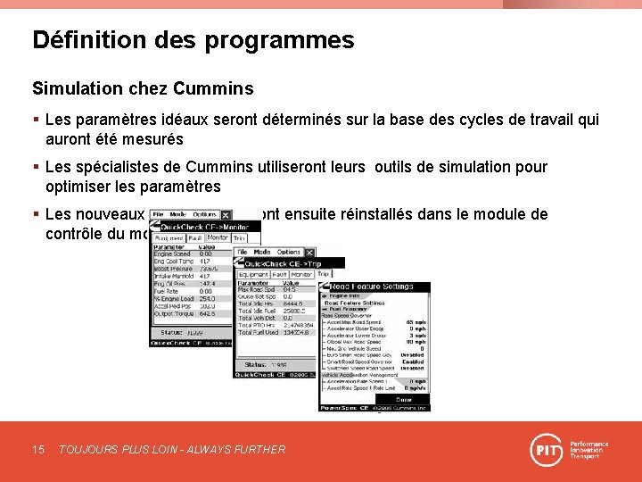 Définition des programmes Simulation chez Cummins § Les paramètres idéaux seront déterminés sur la