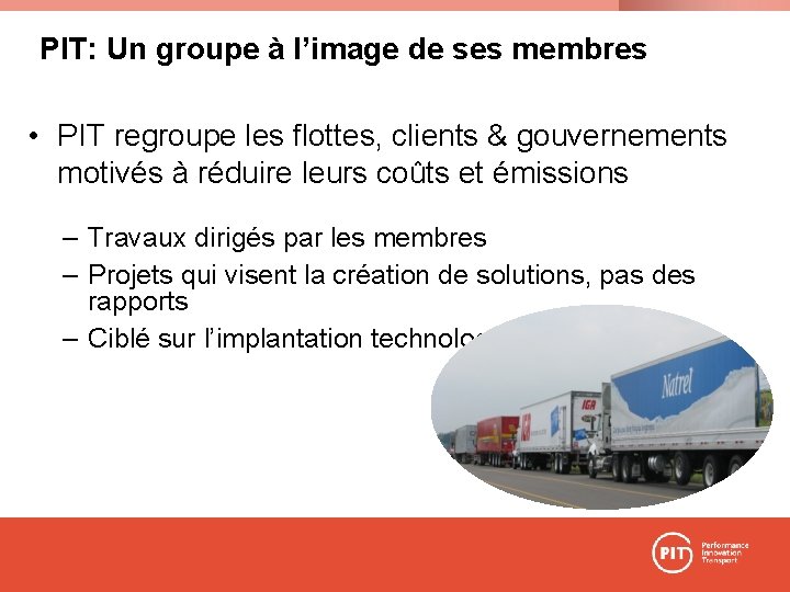 PIT: Un groupe à l’image de ses membres • PIT regroupe les flottes, clients