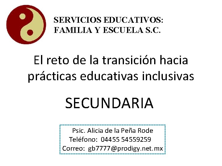SERVICIOS EDUCATIVOS: FAMILIA Y ESCUELA S. C. El reto de la transición hacia prácticas