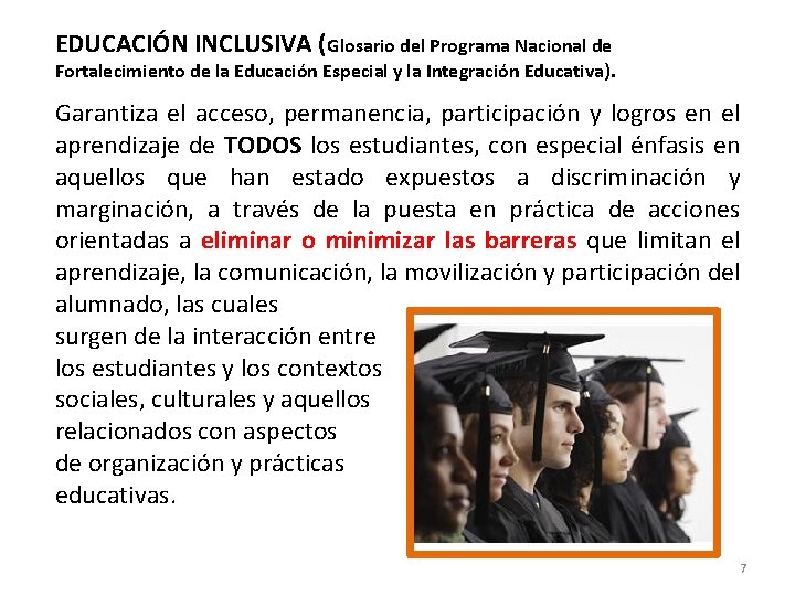 EDUCACIÓN INCLUSIVA (Glosario del Programa Nacional de Fortalecimiento de la Educación Especial y la