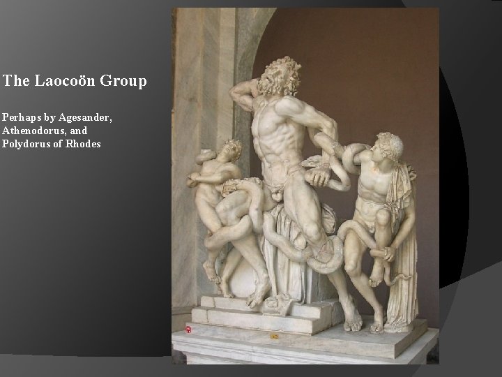 The Laocoön Group Perhaps by Agesander, Athenodorus, and Polydorus of Rhodes 