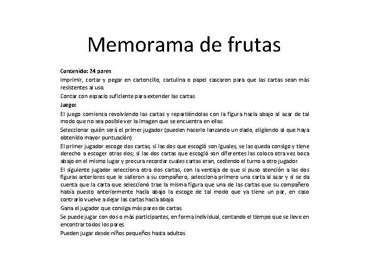 Memorama de frutas Contenido: 24 pares Imprimir, cortar y pegar en cartoncillo, cartulina o