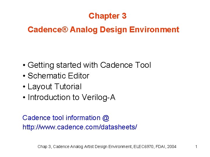 Chapter 3 Cadence® Analog Design Environment • Getting started with Cadence Tool • Schematic