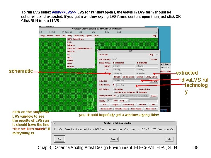 To run LVS select verify>>LVS>> LVS for window opens, the views in LVS form