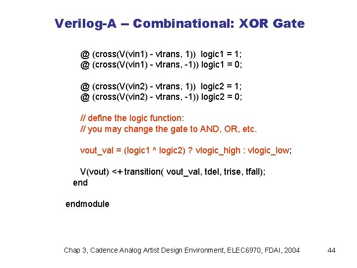 Verilog-A -- Combinational: XOR Gate @ (cross(V(vin 1) - vtrans, 1)) logic 1 =