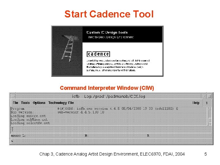 Start Cadence Tool Command Interpreter Window (CIW) Chap 3, Cadence Analog Artist Design Environment,