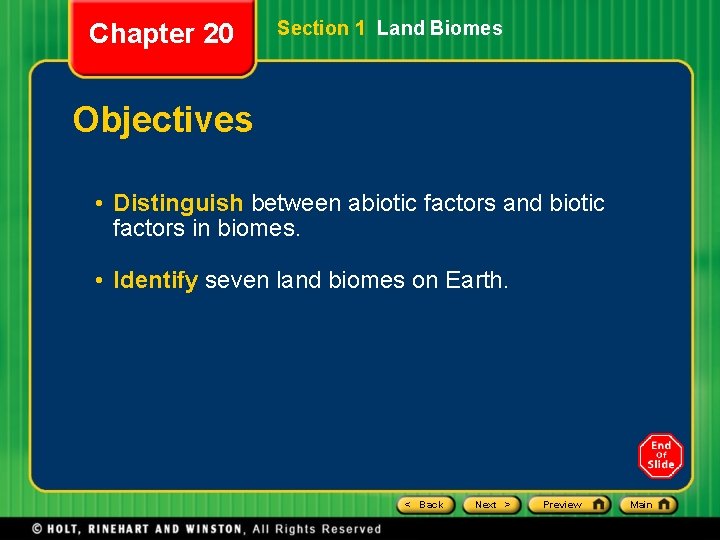 Chapter 20 Section 1 Land Biomes Objectives • Distinguish between abiotic factors and biotic Chapter 20 Section 1 Land Biomes Objectives • Distinguish between abiotic factors and biotic