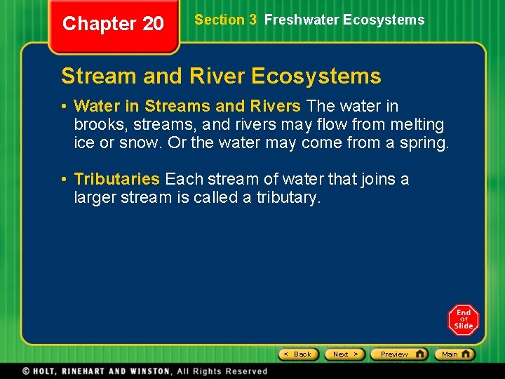 Chapter 20 Section 3 Freshwater Ecosystems Stream and River Ecosystems • Water in Streams Chapter 20 Section 3 Freshwater Ecosystems Stream and River Ecosystems • Water in Streams