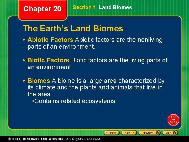 Chapter 20 Section 1 Land Biomes The Earth’s Land Biomes • Abiotic Factors Abiotic Chapter 20 Section 1 Land Biomes The Earth’s Land Biomes • Abiotic Factors Abiotic