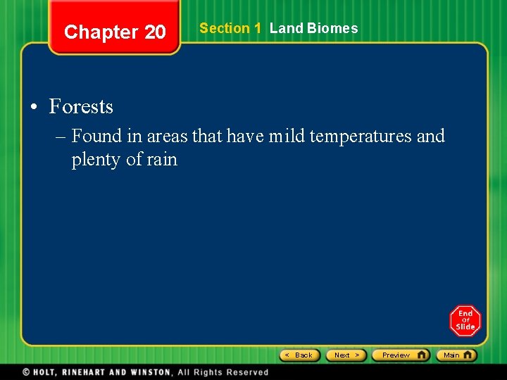 Chapter 20 Section 1 Land Biomes • Forests – Found in areas that have Chapter 20 Section 1 Land Biomes • Forests – Found in areas that have