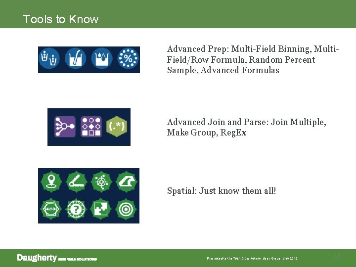 Tools to Know Advanced Prep: Multi-Field Binning, Multi. Field/Row Formula, Random Percent Sample, Advanced