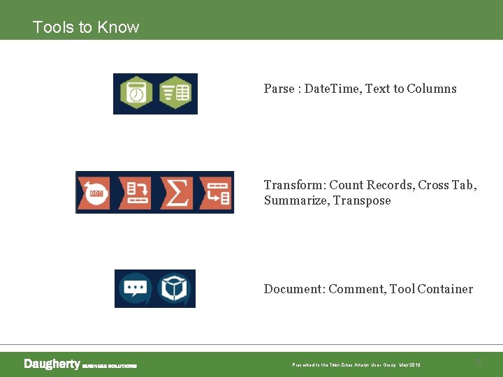 Tools to Know Parse : Date. Time, Text to Columns Transform: Count Records, Cross