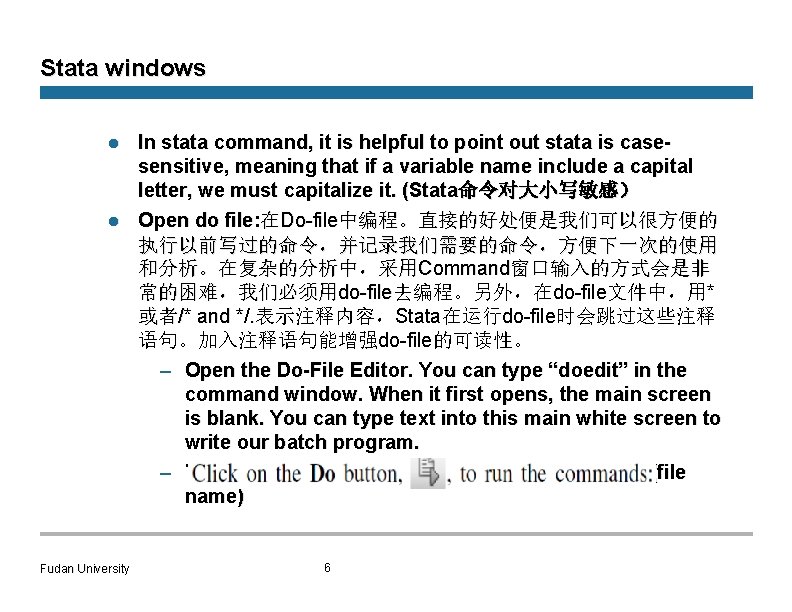 Stata windows l l Fudan University In stata command, it is helpful to point