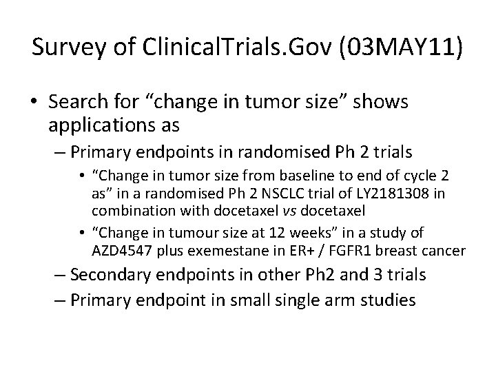 Survey of Clinical. Trials. Gov (03 MAY 11) • Search for “change in tumor