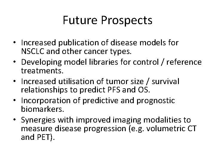 Future Prospects • Increased publication of disease models for NSCLC and other cancer types.