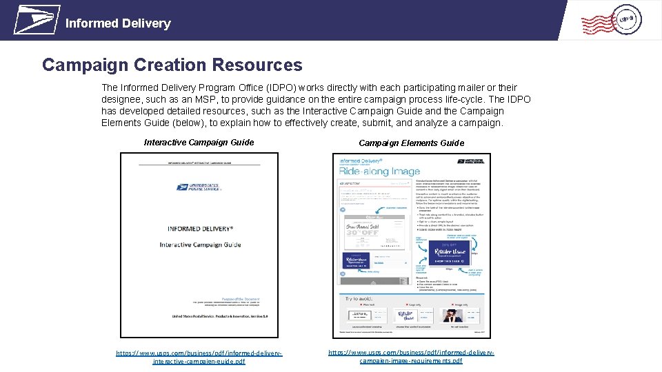 Informed Delivery Campaign Creation Resources The Informed Delivery Program Office (IDPO) works directly with