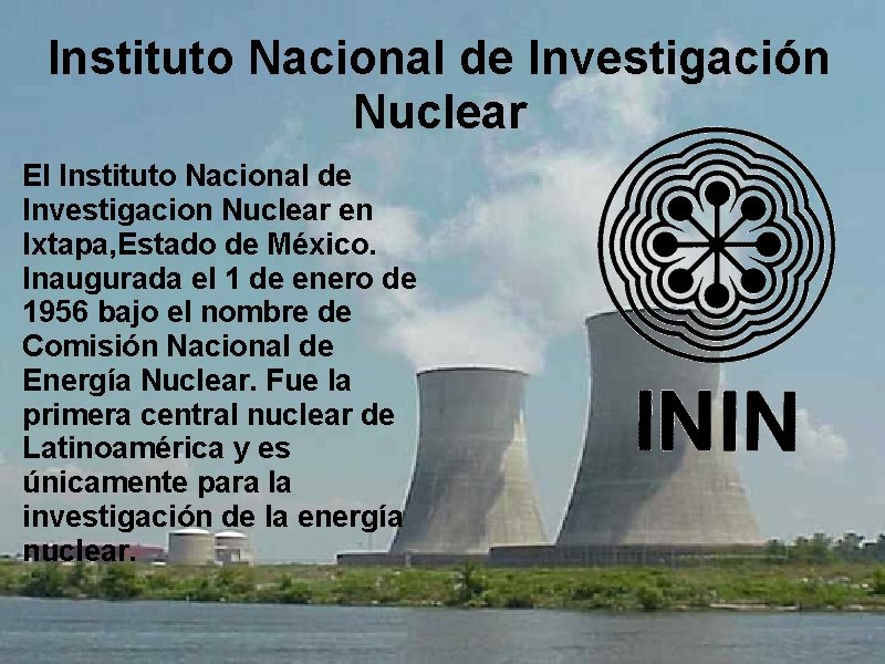 Instituto Nacional de Investigación Nuclear El Instituto Nacional de Investigacion Nuclear en Ixtapa, Estado