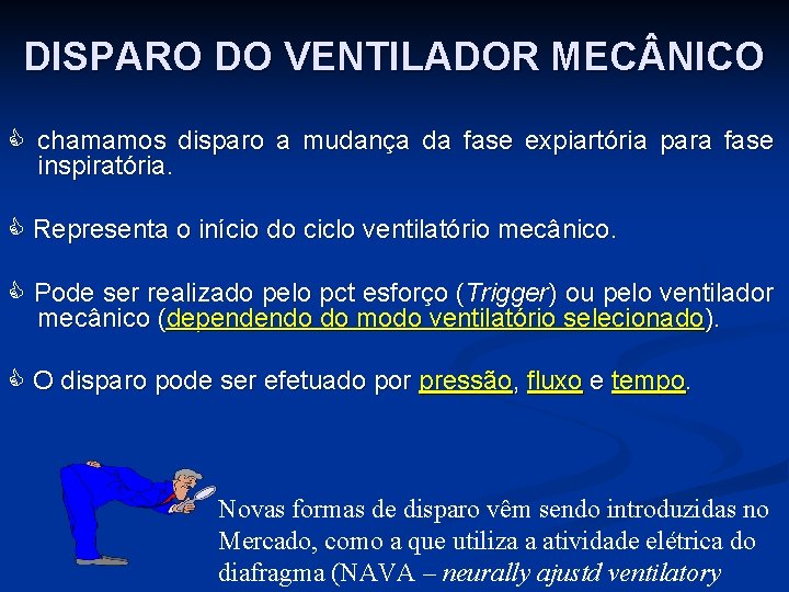 DISPARO DO VENTILADOR MEC NICO chamamos disparo a mudança da fase expiartória para fase
