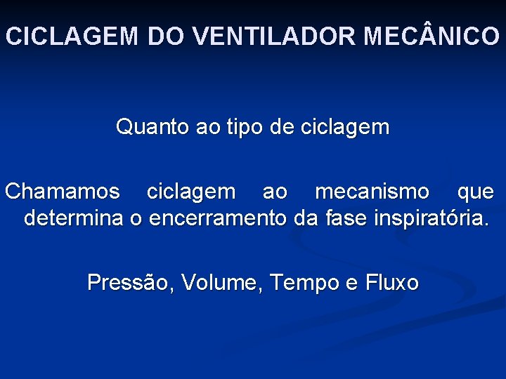 CICLAGEM DO VENTILADOR MEC NICO Quanto ao tipo de ciclagem Chamamos ciclagem ao mecanismo