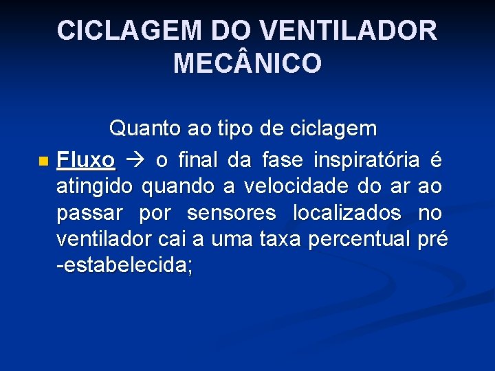 CICLAGEM DO VENTILADOR MEC NICO Quanto ao tipo de ciclagem n Fluxo o final