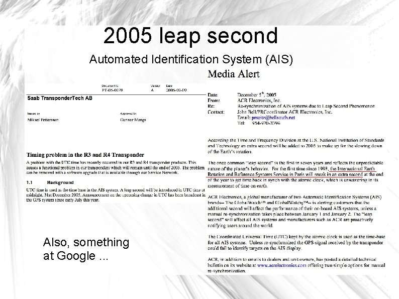 2005 leap second Automated Identification System (AIS) 6502 Also, something at Google. . .