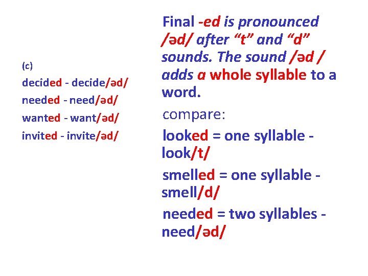 (c) decided - decide/əd/ needed - need/əd/ wanted - want/əd/ invited - invite/əd/ Final