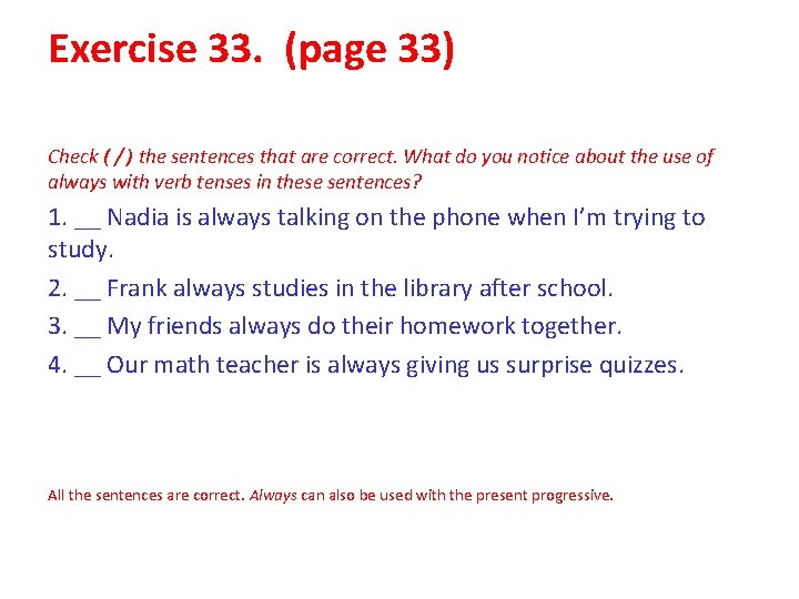 Exercise 33. (page 33) Check ( / ) the sentences that are correct. What