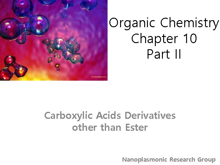 Organic Chemistry Chapter 10 Part II Carboxylic Acids Derivatives other than Ester Nanoplasmonic Research